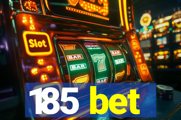 185 bet