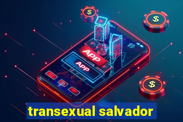 transexual salvador