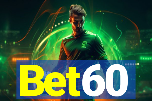 Bet60