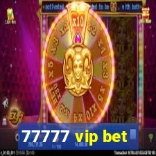 77777 vip bet