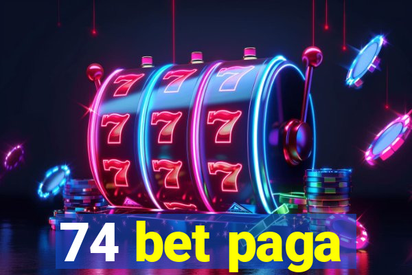 74 bet paga