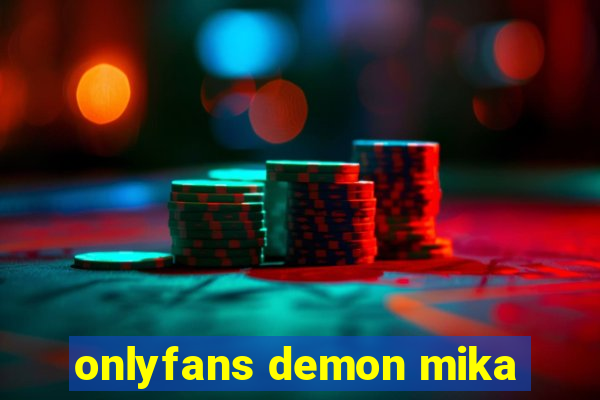 onlyfans demon mika