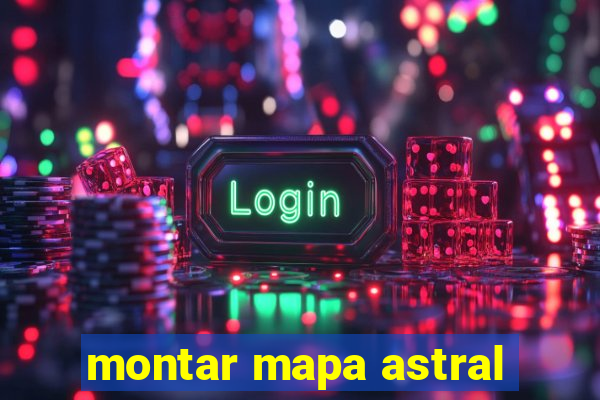 montar mapa astral