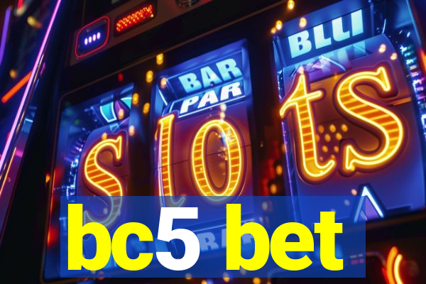 bc5 bet
