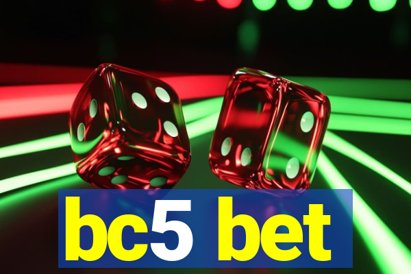 bc5 bet