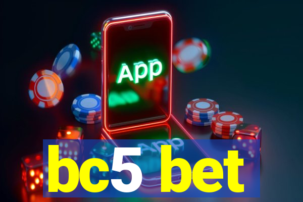bc5 bet