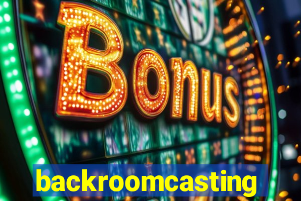 backroomcasting