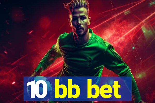 10 bb bet