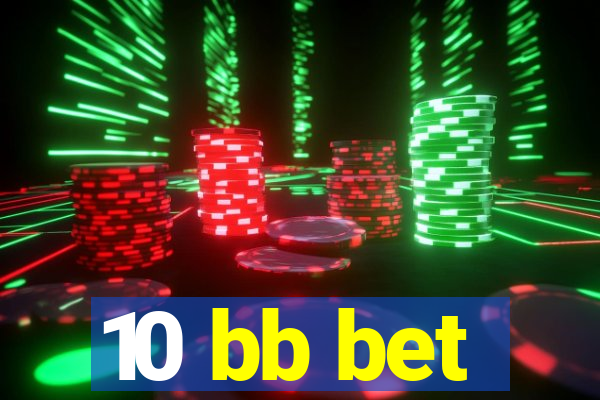 10 bb bet