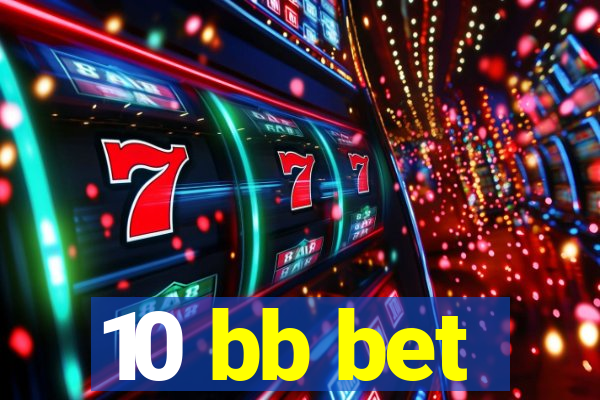 10 bb bet