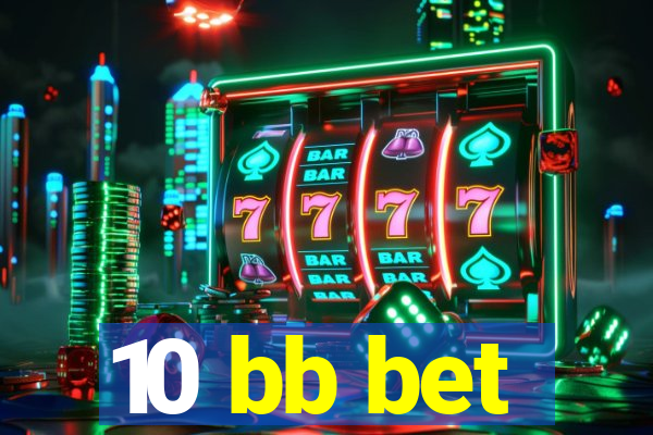 10 bb bet