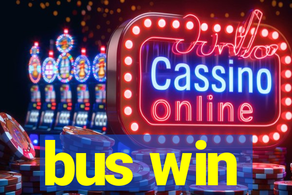 bus win