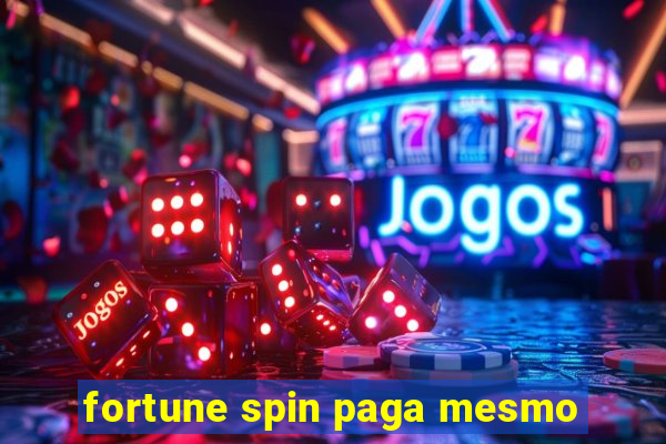 fortune spin paga mesmo