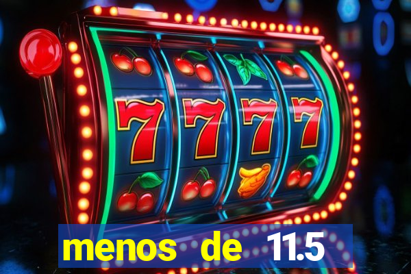 menos de 11.5 escanteios o que significa