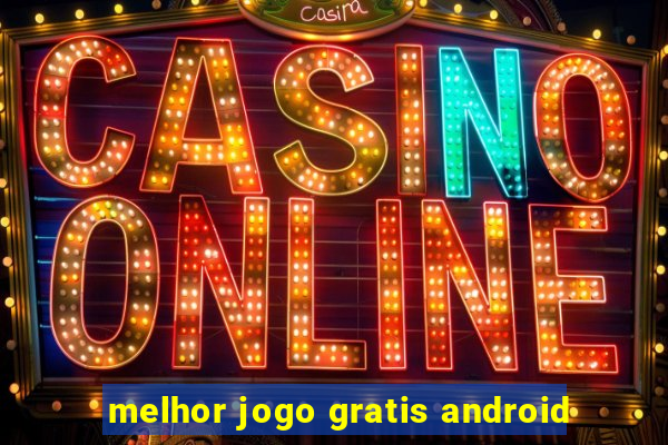 melhor jogo gratis android