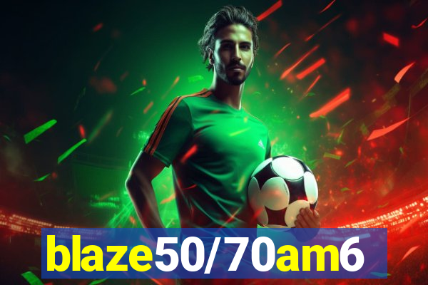blaze50/70am6