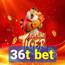 36t bet