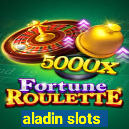 aladin slots