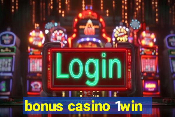 bonus casino 1win
