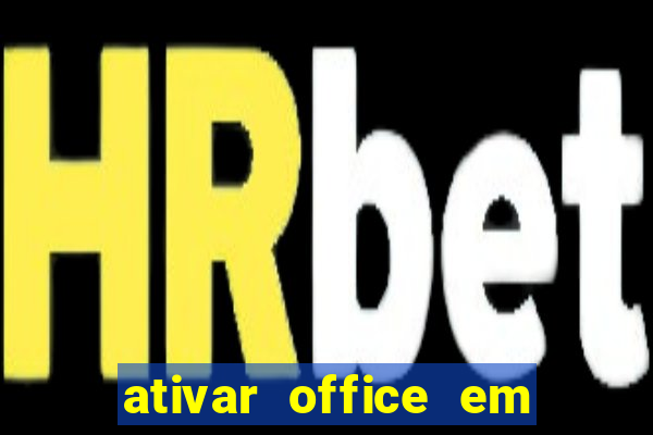 ativar office em 30 segundos