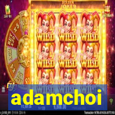 adamchoi