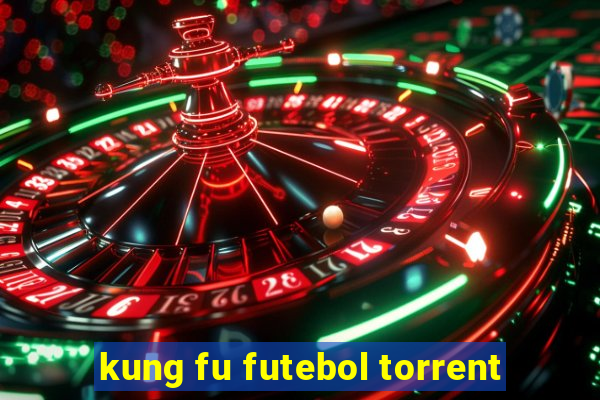 kung fu futebol torrent