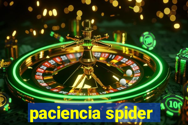 paciencia spider