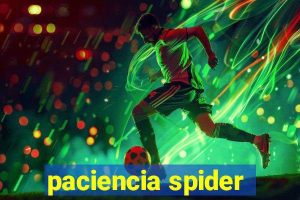 paciencia spider