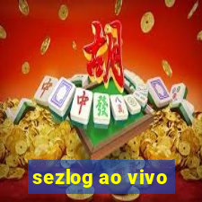 sezlog ao vivo