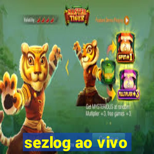 sezlog ao vivo