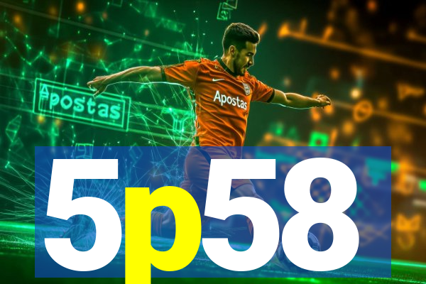 5p58