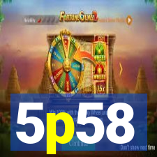 5p58