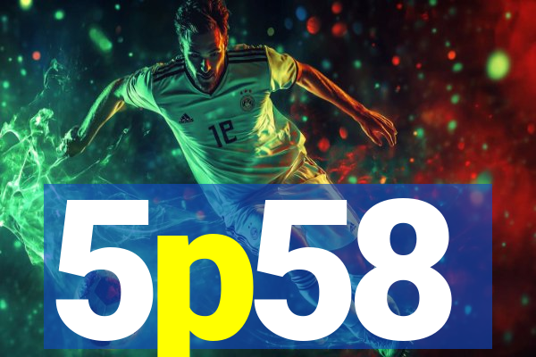 5p58