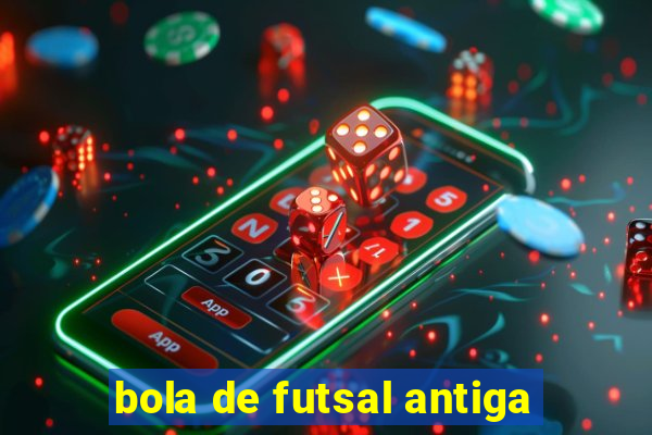 bola de futsal antiga