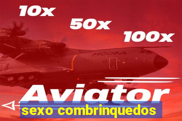 sexo combrinquedos