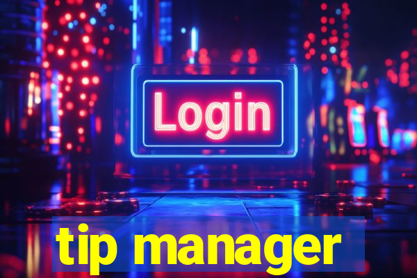 tip manager