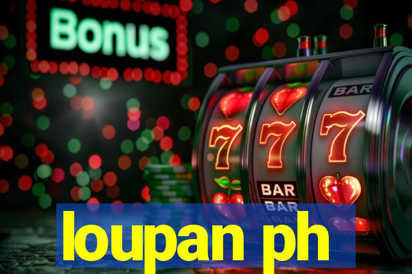 loupan ph