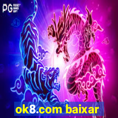 ok8.com baixar