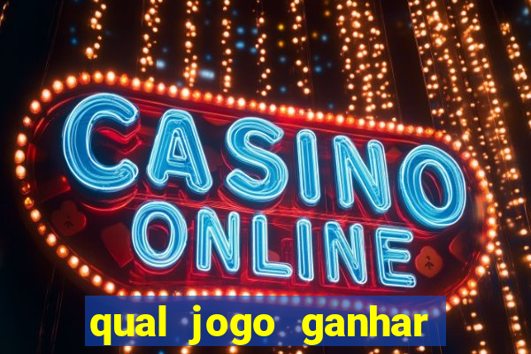 qual jogo ganhar dinheiro sem depositar nada