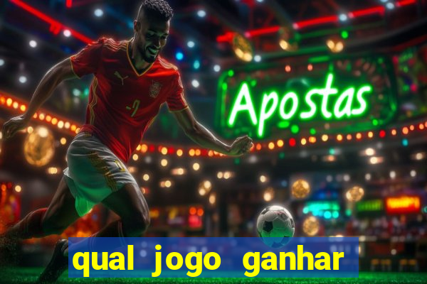 qual jogo ganhar dinheiro sem depositar nada