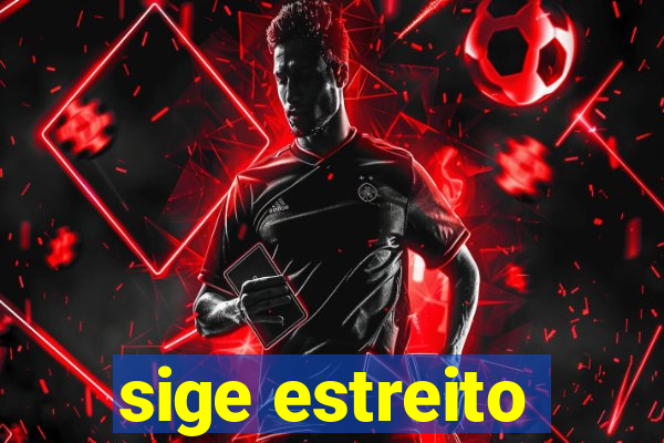 sige estreito