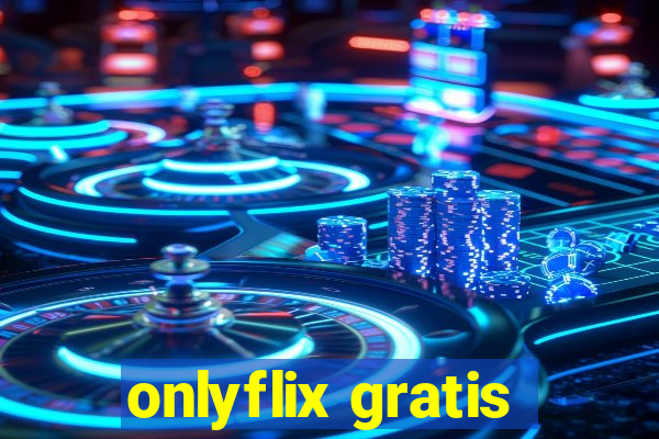 onlyflix gratis