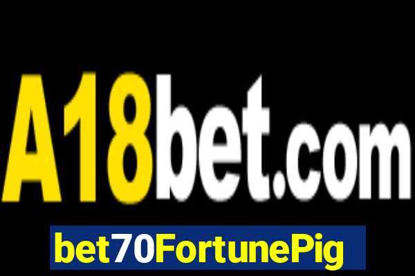 bet70FortunePig