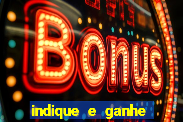 indique e ganhe casa de aposta