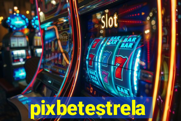 pixbetestrela