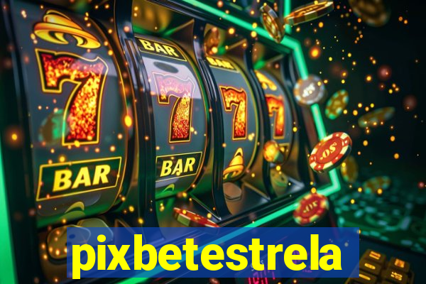 pixbetestrela