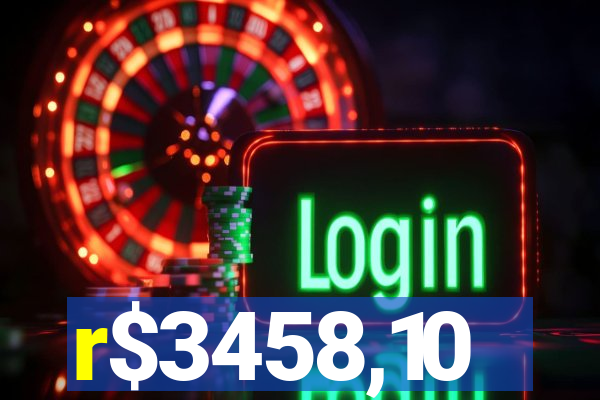 r$3458,10