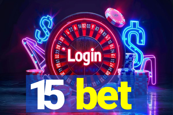 15 bet