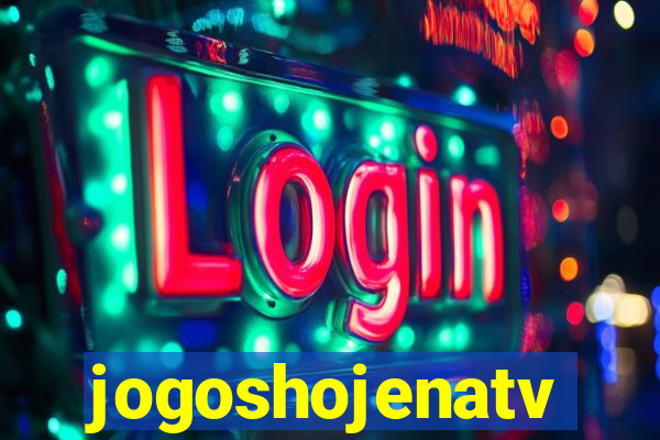 jogoshojenatv