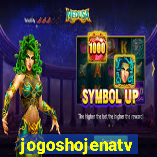 jogoshojenatv